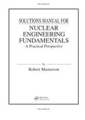 Nuclear Engineering Fundamentals A Practical Perspective 1st Edition Masterson Solutions Manual