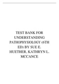 TEST BANK FOR UNDERSTANDING PATHOPHYSIOLOGY (6TH ED) BY SUE E. HUETHER, KATHRYN L. MCCANCE