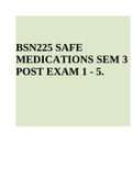 BSN225 SAFE MEDICATIONS SEM 3 POST EXAM 1 - 5 Latest (Verified Answers)