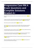 Progressive Care RN A Exam Questions and Complete Solutions Graded A+