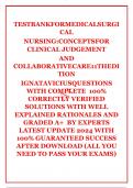 TESTBANKFORMEDICALSURGICAL NURSING:CONCEPTSFOR CLINICAL JUDGEMENT AND COLLABORATIVECARE11THEDITION IGNATAVICIUSQUESTIONS WITH COMPLETE  100% CORRECTLY VERIFIED SOLUTIONS WITH WELL EXPLAINED RATIONALES AND GRADED A+  BY EXPERTS LATEST UPDATE 2024 WITH 100%