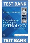 Test Bank - Comprehensive Radiographic Pathology 7th Edition by Ronald L. Eisenberg, All Chapters 1-12