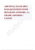 ASD FINAL EXAM 100% PASS QUESTIONS WITH DETAILED ANSWERS | A+ GRADE ASSURED // LATEST