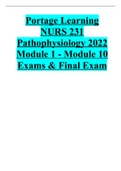 Portage Learning - NURS 231 Pathophysiology Latest Update 2022 Module 1 - Module 10 Exams & Final Exam