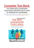 TEST BANK NEW LEADERSHIP CHALLENGE CREATING THE FUTURE OF NURSING 6TH GROSSMAN