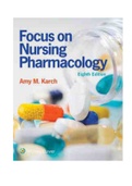 Focus on Nursing Pharmacology 8th Edition Karch Test Bank ALL CHAPTERS COVERED 2021 |Complete Guide A+|Instant download.