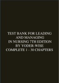 LEADING AND MANAGING IN NURSING 7TH EDITION BY YODERWISE TESTBANK  ALL CHAPTERS GRADED A+