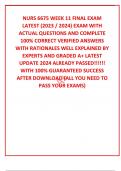 NURS 6675 WEEK 11 FINAL EXAM LATEST (2023 / 2024) EXAM WITH ACTUAL QUESTIONS AND COMPLETE 100% CORRECT VERIFIED ANSWERS WITH RATIONALES WELL EXPLAINED BY EXPERTS AND GRADED A+ LATEST UPDATE 2024 ALREADY PASSED!!!!!! WITH 100% GUARANTEED SUCCESS AFTER DOWN