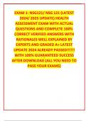 EXAM 1: NSG121/ NSG 121 (LATEST 2024/ 2025 UPDATE) HEALTH ASSESSMENT EXAM WITH ACTUAL QUESTIONS AND COMPLETE 100% CORRECT VERIFIED ANSWERS WITH RATIONALES WELL EXPLAINED BY EXPERTS AND GRADED A+ LATEST UPDATE 2024 ALREADY PASSED!!!!!! WITH 100% GUARANTEED