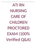 ATI RN NURSING CARE OF CHILDREN PROCTORED EXAM (100% Verified Q&A) Latest Update 2024/2025