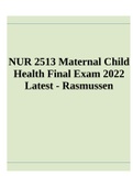 NUR 2513 Maternal Child Health Final Exam 2022 Latest | NUR 2513  Final Exam 1 Fall 2022 | NUR 2513 Exam 1 Study Guide 2022 Questions And Answers | NUR 2513 / NUR2513: Maternal-Child Nursing Final Exam 1 Latest 2022 - Rasmussen & NUR 2513 Final Exam 2022: