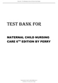 TEST BANK FOR MATERNAL CHILD NURSING CARE 6TH EDITION 2024 UPDATE BY PERRY  