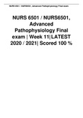 NURS 6501 / NURS6501, Advanced Pathophysiology Final exam/Week 11|LATEST  2020 / 2021| Scored 100 %