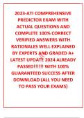 2023-ATI COMPREHENSIVE PREDICTOR EXAM WITH ACTUAL QUESTIONS AND COMPLETE 100% CORRECT VERIFIED ANSWERS WITH RATIONALES WELL EXPLAINED BY EXPERTS AND GRADED A+ LATEST UPDATE 2024 ALREADY PASSED!!!!!! WITH 100% GUARANTEED SUCCESS AFTER DOWNLOAD (ALL YOU NEE