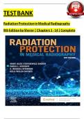 TEST BANK  Radiation Protection in Medical Radiography  9th Edition by Sherer | Chapters 1 - 14 | Complete