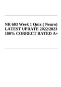 Exam (elaborations) NR 603 Week 1 Quiz:( Neuro) LATEST UPDATE 2022/2023 100% CORRECT RATED A+  2 Exam (elaborations) NR 603 QUIZ WEEK 1 Answered  3 Exam (elaborations) NR 603 Quiz or Exam question review