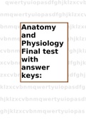 Anatomy and Physiology Final test with answer keys