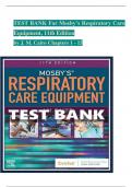 TEST BANK For Mosby’s Respiratory Care Equipment, 11th Edition, by J. M. Cairo, Verified Chapters 1 - 15, Complete Newest Version