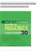 TEST BANK For MCQs in Pediatrics Review of Nelson Textbook of Pediatrics 20th Edition, Verified Chapters, Complete Newest Version