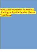 Radiation Protection in Medical Radiography 8th Edition Sherer Test Bank