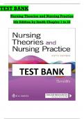 Test Bank - Nursing Theories and Nursing Practice, 5th Edition (Smith, 2020), Chapter 1-33 | All Chapters