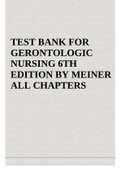 TEST BANK FOR GERONTOLOGIC NURSING 6TH EDITION BY MEINER ALL CHAPTERS