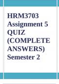 HRM3703 Assignment 5 QUIZ (COMPLETE ANSWERS) Semester 2 2024 - DUE 11 October 2024; 100% TRUSTED Complete, trusted solutions and explanations.. Ensure your success with us..