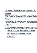 I HUMAN CASE WEEK  #7 33 YEAR OLD FEMALE   REASON FOR ENCOUNTER :FLANK PAIN (6531)  LOCATION ;OUTPATIENT  CLINIC WITH X-RAY  ,ECG ,AND LABORATORY CAPABILITIES. WITH ACTUAL SCREENSHOT WITH DETAILED FEEEDBACK FROM EXPERT . 