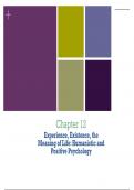 Chapter 12  Experience, Existence, the  Meaning of Life: Humanistic and  Positive Psychology