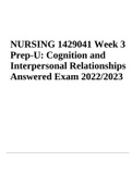 NURSING 1429041 Week 3 Prep-U: Cognition and Interpersonal Relationships Answered Exam 2022/2023