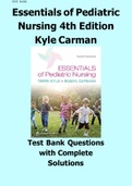 Essentials of Pediatric Nursing 4th Edition Kyle Carman Test Bank | Complete Guide A+