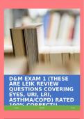 D&M EXAM 1 (THESE ARE LEIK REVIEW QUESTIONS COVERING EYES, URI, LRI, ASTHMA/COPD) RATED 100% CORRECT!!