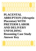 PLACENTAL ABRUPTION (Abruptio Placentae) WITH PRETERM LABOR AND DELIVERY UNFOLDING Reasoning Case Study Answer Key