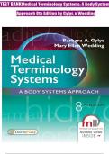 TEST BANK for Medical Terminology Systems: A Body Systems Approach 8th Edition by Barbara Gylys & Mary Ellen Wedding||Latest Edition