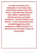 ATI CARE OF PATIENTS WITH PROBLEMS OF THE THYROID AND PARATHYROID GLANDS EXAM WITH  ACTUAL  QUESTIONS AND COMPLETE 100% CORRECT ANSWERS WITH VERIFIED AND WELL EXPLAINED  RATIONALES   ALREADY GRADED A+ BY EXPERTS  | LATEST VERSION 2024 WITH GUARANTEED SUCC