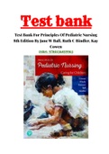 Test bank For Principles of Pediatric Nursing 8th Edition Caring for Children by Kay Cowen; Laura Wisely; Robin Dawson; Jane Ball; Ruth Bindler 9780136859963 Chapter 1-31 Complete Guide A+