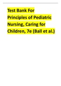 Test Bank For Principles of Pediatric Nursing, Caring for Children, 7th edition latest update by Ball et al.