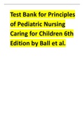 Test Bank for Principles of Pediatric Nursing Caring for Children 6th Edition by Ball et al, latest update 