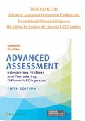 TEST BANK FOR  Advanced Assessment Interpreting Findings and Formulating Differential Diagnoses  5th Edition by Goolsby all Chapters 1-22 Complete ISBN: 9781719645935