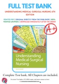 Test Bank for Understanding Medical-Surgical Nursing 6th Edition By Linda S. Williams; Paula D. Hopper Chapter 1-57 Complete Guide A+