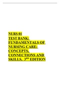 NURS 01 TEST BANK: FUNDAMENTALS OF NURSING CARE: CONCEPTS, CONNECTIONS AND SKILLS,  3RD EDITION  