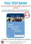 Test Bank for Health Assessment for Nursing Practice 7th Edition By Susan Fickertt Wilson; Jean Foret Giddens Chapter 1-24 Complete Guide A+