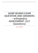 AGNP BOARD EXAM QUESTION AND ANSWERS – orthopedics ASSESSMENT (317 Questions) | Graded A+