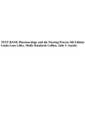 TEST BANK Pharmacology and the Nursing Process Chapters 1-58 9th Edition Linda Lane Lilley, Shelly Rainforth Collins, Julie S. Snyder.