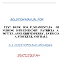 TEST BANK FOR FUNDAMENTALS OF NURSING 10TH EDITIONBY PATRICIA A. POTTER, ANNE GRIFFINPERRY , PATRICIA A. STOCKERT, AMY HALL SOLUTION MANUAL FOR ALL QUESTIONS AND ANSWERS SUCCESS A+