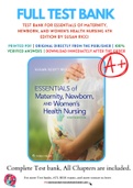 Test Bank For Essentials of Maternity, Newborn, and Women's Health Nursing 4th Edition by Susan Ricci 9781451193992 Chapter 1-24 Complete Guide .