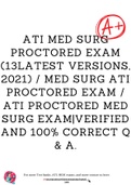 ATI MED SURG PROCTORED EXAM (13LATEST VERSIONS, 2021) / MED SURG ATI PROCTORED EXAM / ATI PROCTORED MED SURG EXAM|Verified and 100% Correct Q & A.