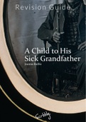 'A Child to his Sick Grandfather' by Joanna Baillie - Study Guide