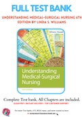 Test Bank for Understanding Medical-Surgical Nursing 6th Edition By Linda S. Williams; Paula D. Hopper Chapter 1-57 Complete Guide A+