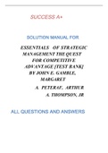 ESSENTIALS OF STRATEGIC MANAGEMENT THE QUEST FOR COMPETITIVE ADVANTAGE [TEST BANK] BY JOHN E. GAMBLE, MARGARET A. PETERAF, ARTHUR A. THOMPSON, JR SOLUTION MANUAL FOR SUCCESS A+ ALL QUESTIONS AND ANSWERS